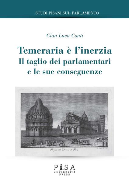 Temeraria è l'inerzia. Il taglio dei parlamentari e le sue conseguenze - Gian Luca Conti - copertina