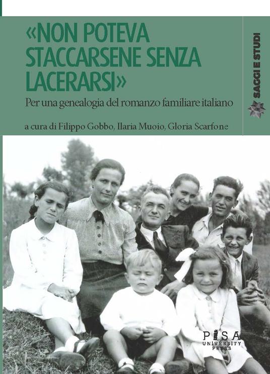 «Non poteva staccarsene senza lacerarsi». Per una genealogia del romanzo familiare italiano - copertina