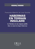 Habermas en terrain insulaire. La Corsica et son espace public