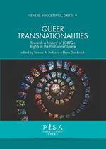 Queer transnationalities. Towards a history of LGBTQ+ rights in the Post-Soviet Space