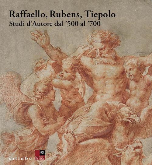 Raffaello, Rubens, Tiepolo. Studi d'autore dal '500 al '700 - copertina