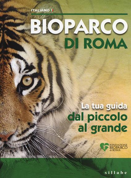 Bioparco di Roma. La tua guida dal piccolo al grande - copertina