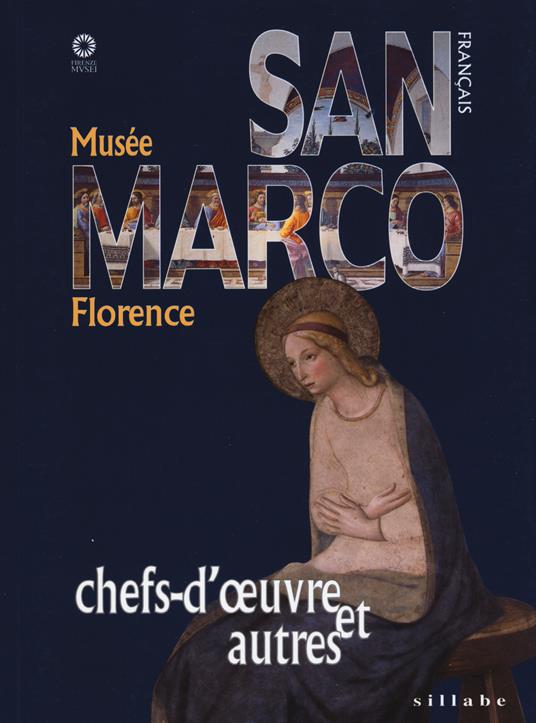 Museo di San Marco. Capolavori e dintorni. Ediz. francese - Marilena Tamassia - copertina