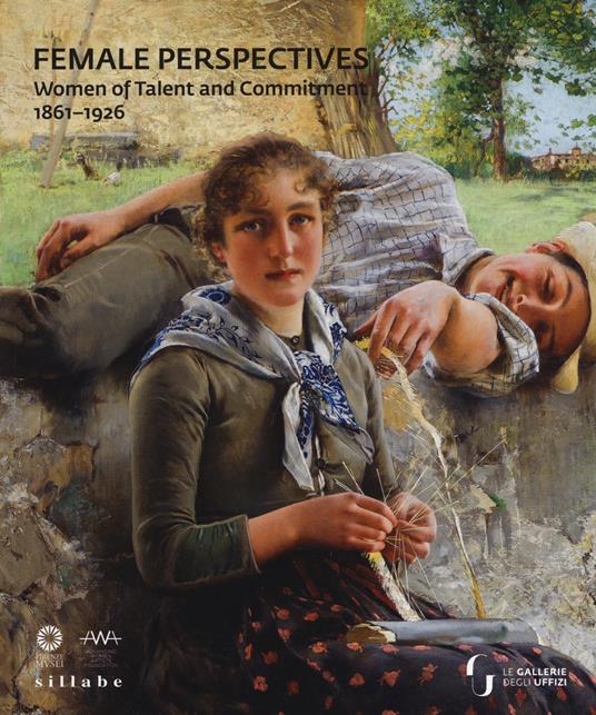 Female perspectives. Women of talent and commitment 1861-1926. Catalogo della mostra (Firenze, 7 marzo-26 maggio 2019). Ediz. inglese - copertina