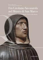 Fra Girolamo Savonarola nel museo di San Marco. Il busto inedito in terracotta dipinta e il nuovo allestimento