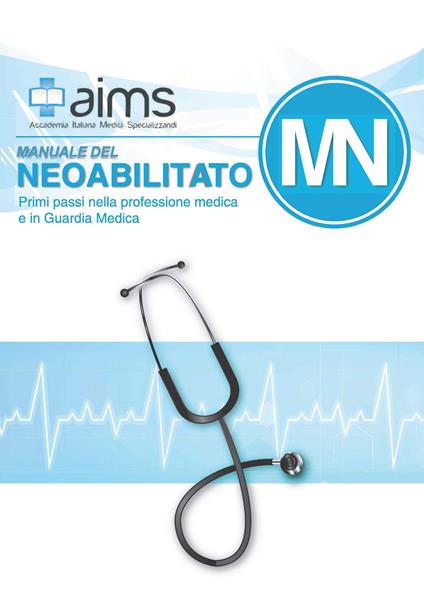 Manuale del Neoabilitato. Primi passi nella professione medica e in Guardia Medica - copertina