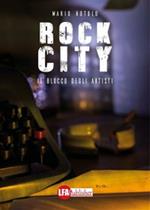 Rock City. Il blocco degli artisti