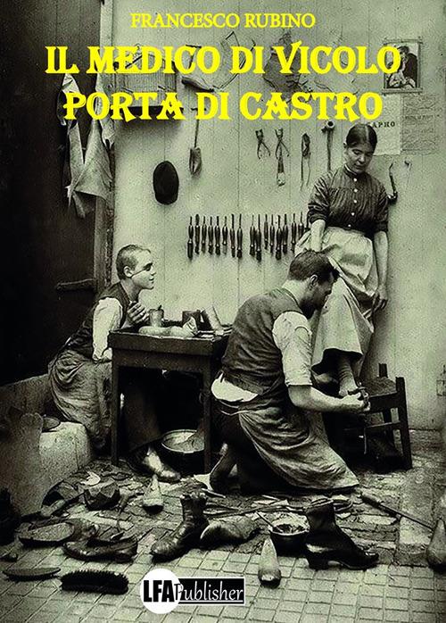 Il medico di vicolo Porta di Castro - Francesco Rubino - copertina