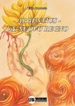 Argentius. Un nuovo regno