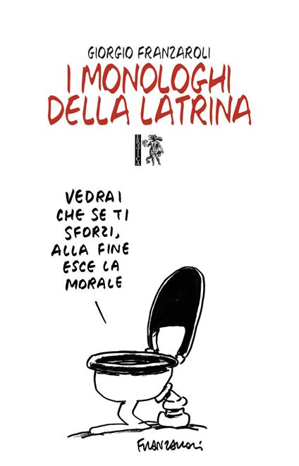 I monologhi della latrina - Giorgio Franzaroli - copertina