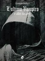 L' ultimo vampiro e altri racconti