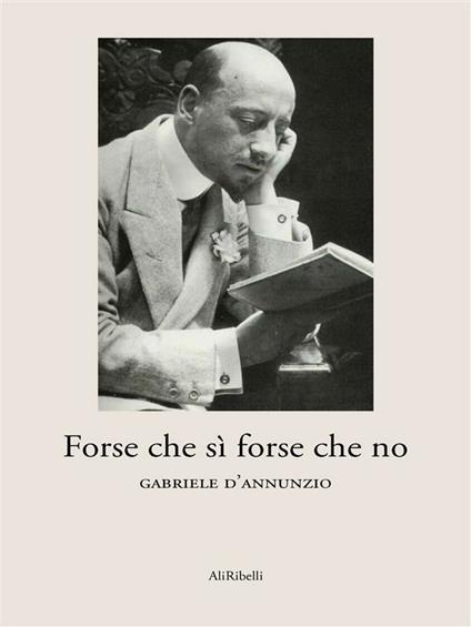 Forse che sì forse che no - Gabriele D'Annunzio - ebook