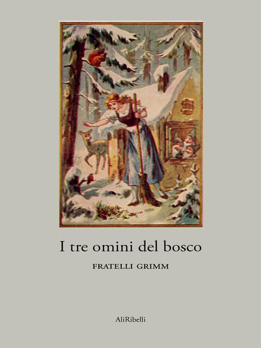 I tre omini del bosco - Jacob Grimm,Wilhelm Grimm - ebook