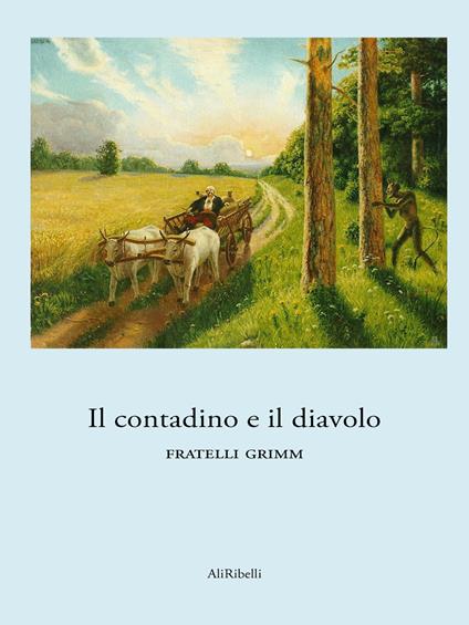 Il contadino e il diavolo - Jacob Grimm,Wilhelm Grimm - ebook