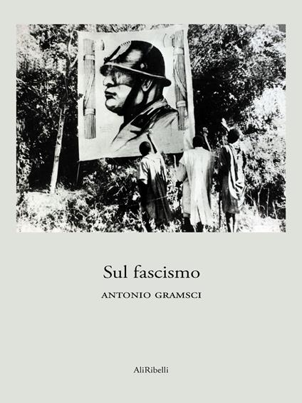 Sul fascismo - Antonio Gramsci - ebook