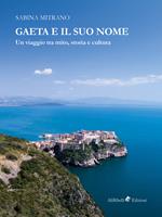 Gaeta e il suo nome. Un viaggio tra mito, storia e cultura