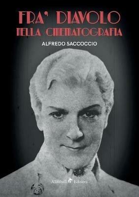 Fra' Diavolo nella cinematografia - Alfredo Saccoccio - copertina