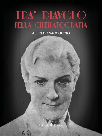 Fra' Diavolo nella cinematografia - Alfredo Saccoccio - ebook