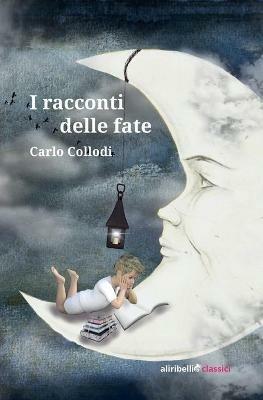 I racconti delle fate - Carlo Collodi - copertina