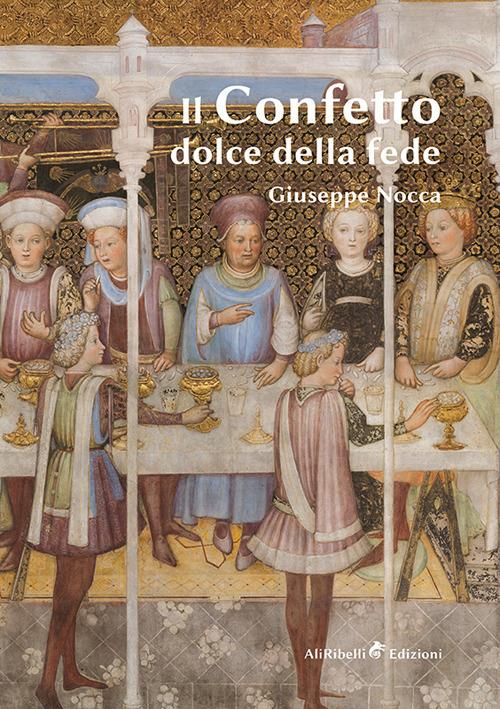 Il confetto. Dolce della fede - Giuseppe Nocca - copertina