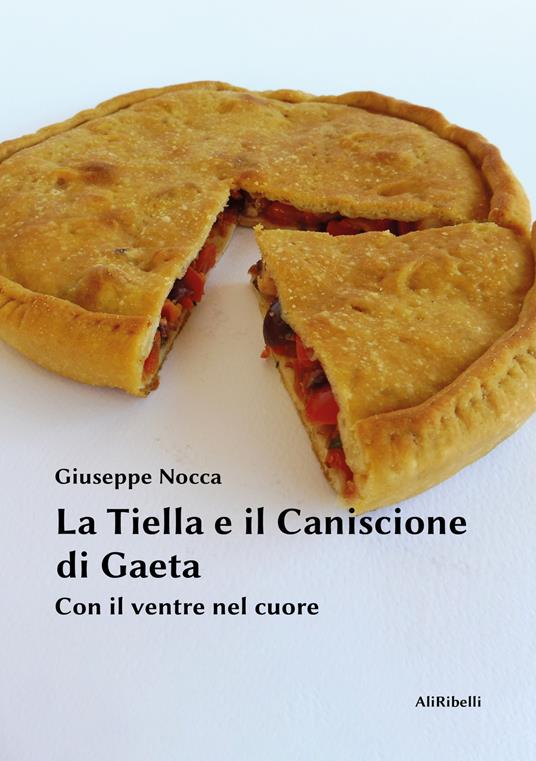 La tiella e il caniscione di Gaeta. Con il ventre nel cuore - Giuseppe Nocca - ebook