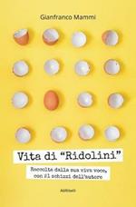 Vita di «Ridolini». Raccolta dalla sua viva voce, con disegni dell'autore