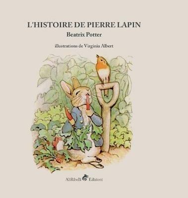 L' histoire de Pierre Lapin. Ediz. a colori - Beatrix Potter - copertina