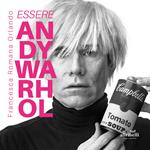 Essere Andy Warhol