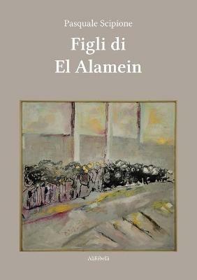 Figli di El Alamein - Pasquale Scipione - copertina