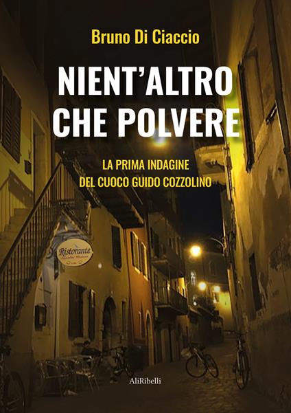 Nient'altro che polvere. La prima indagine del cuoco Guido Cozzolino - Bruno Di Ciaccio - copertina