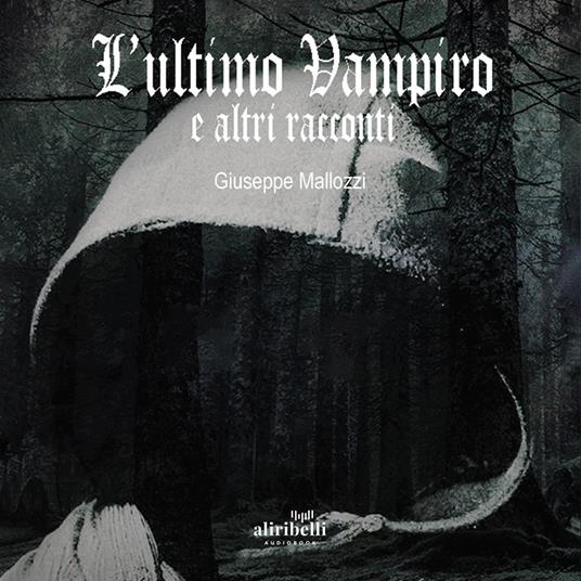 L'ultimo vampiro e altri racconti