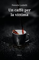 Un caffè per la vittima