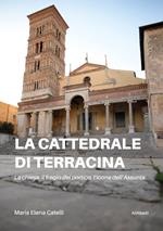 La cattedrale di Terracina. La chiesa, il fregio del portico, l'icona dell'Assunta