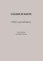 L'Ulisse di Dante. Il XXVI canto dell'Inferno