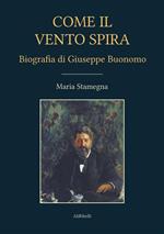 Come il vento spira. Biografia di Giuseppe Buonomo