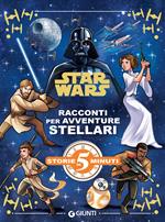 Racconti per avventure stellari. Star Wars. Ediz. a colori