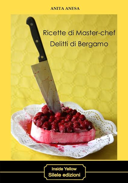 Ricette di master-chef. Delitti di Bergamo - Anita Anesa - copertina