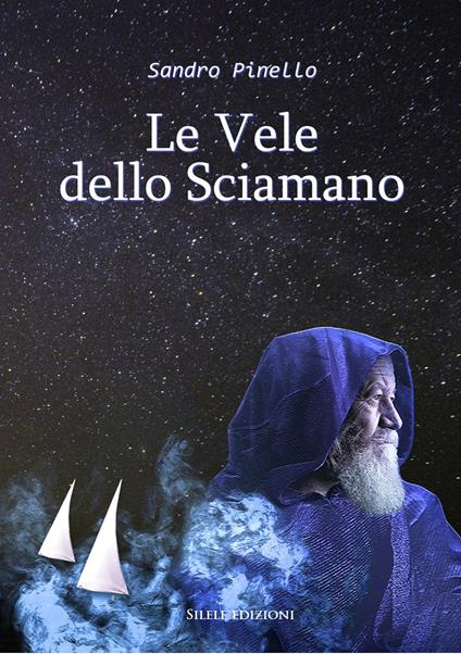 Le vele dello sciamano - Sandro Pinello - copertina