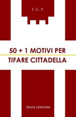 50+1 motivi per tifare Cittadella