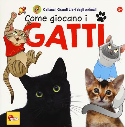 Come giocano i gatti. I grandi libri degli animali. Ediz. a colori - Caterina Falconi - copertina