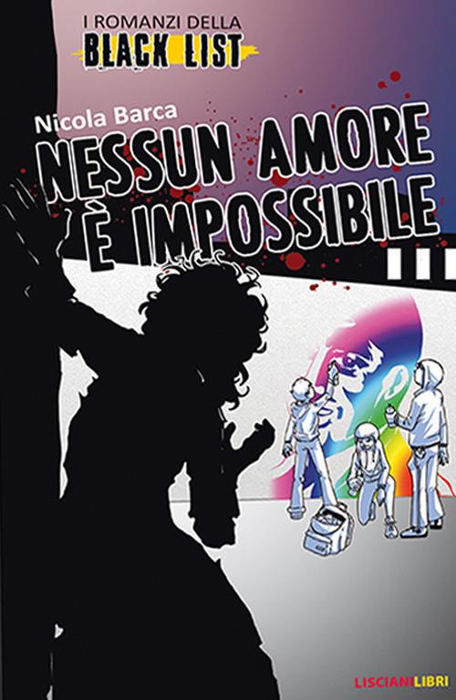 Nessun amore è impossibile. I romanzi della black list - Nicola Barca - copertina