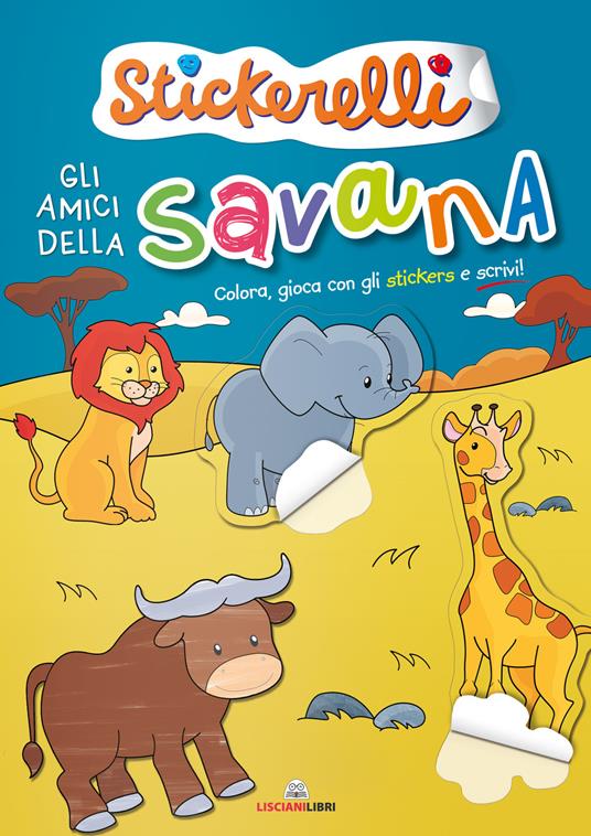 Gli amici della savana. Stickerelli. Con adesivi. Ediz. a colori - copertina