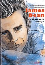 James Dean. Il gigante ribelle