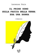 Il primo uomo sulla faccia della terra era una donna