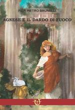 Agnese e il dardo di fuoco. Amore e persecuzione sotto Diocleziano