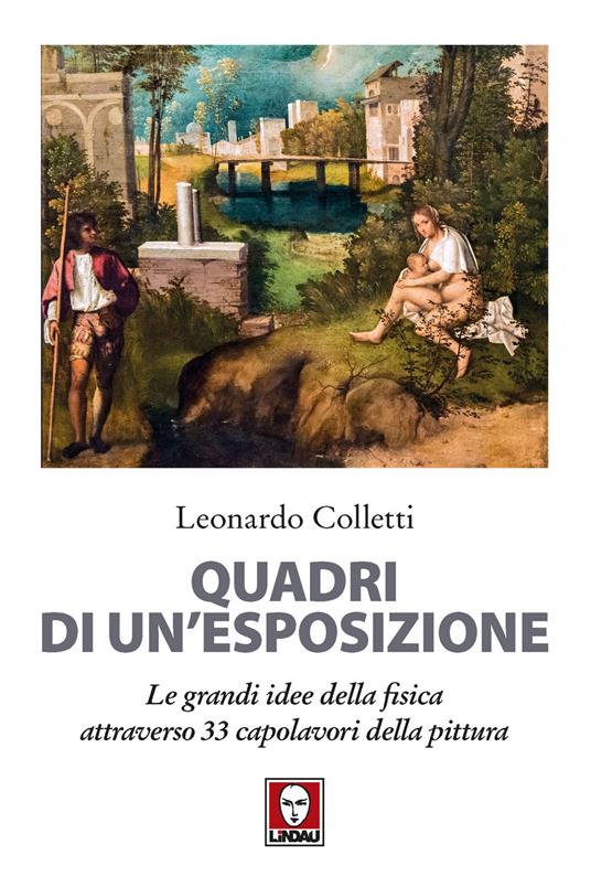 Quadri di un'esposizione. Le grandi idee della fisica attraverso 33 capolavori della pittura. Nuova ediz. - Leonardo Colletti - copertina