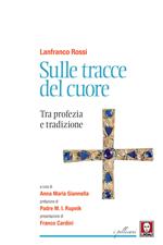 Sulle tracce del cuore. Tra profezia e tradizione