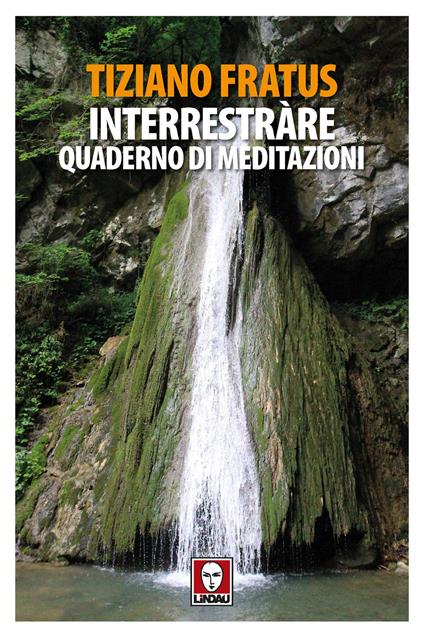 Interrestràre. Quaderno di meditazioni - Tiziano Fratus - copertina