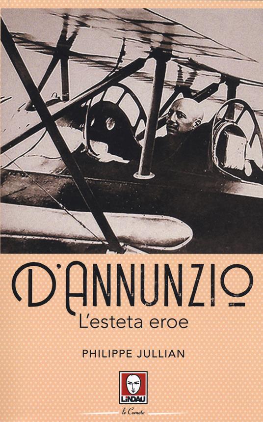 D'Annunzio. L'esteta eroe - Philippe Jullian - copertina