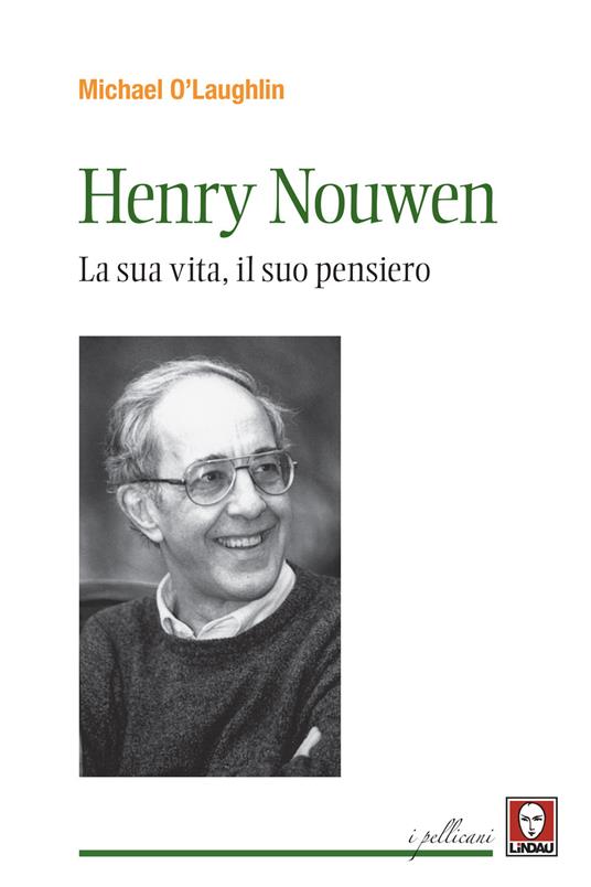 Henri Nouwen. La sua vita, il suo pensiero - Michael O'Laughlin - copertina